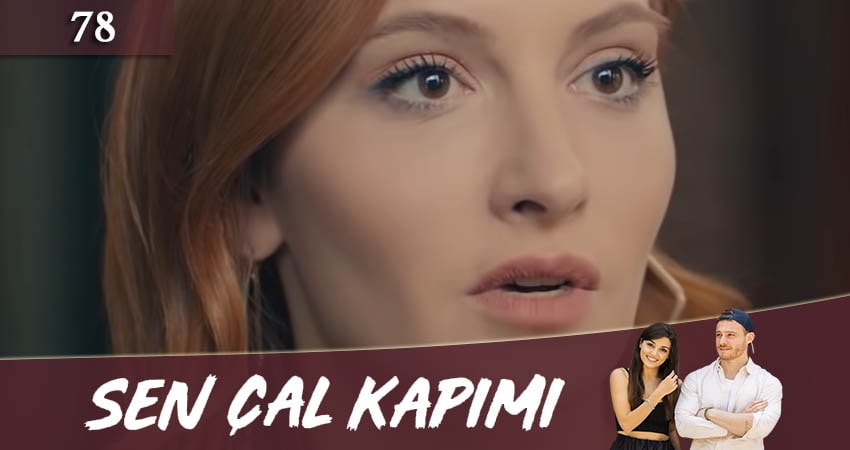 Постучись в мою дверь (Sen Cal Kapimi) 1 сезон 78 серия полная версия смотреть бесплатно