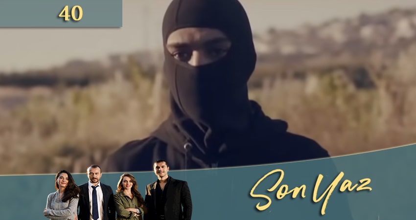 Последнее лето (Son Yaz) (1-39,40,41 серия) сериал содержание серий