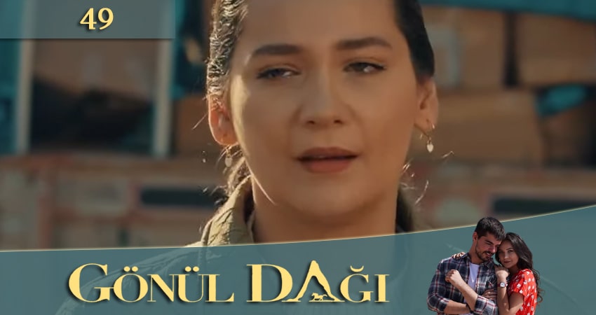 Гора сердца (Gönül Dağı) (2020) 1 сезон 49 серия смотреть бесплатно полностью