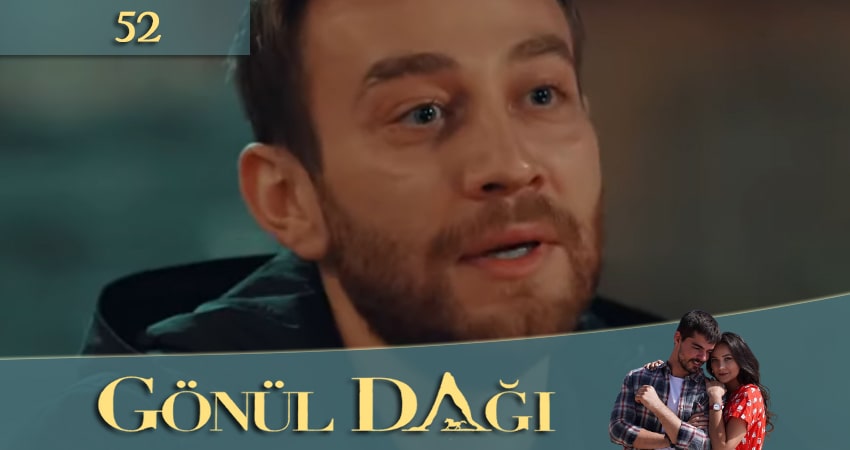 Сериал Гора сердца (Gönül Dağı) 1 сезон 52 серия смотреть онлайн бесплатно в хорошем качестве