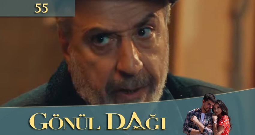 Гора сердца (Gönül Dağı) (2020) 1 сезон 55 серия полностью смотреть бесплатно без рекламы