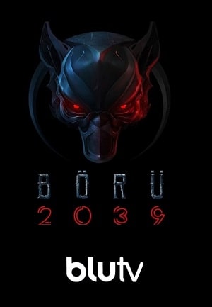 Волк 2039 (Börü 2039) (, Турция) смотреть онлайн