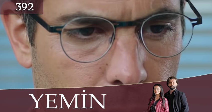 Клятва (Yemin) 3 сезон 392 серия смотреть онлайн 720p или 1080p