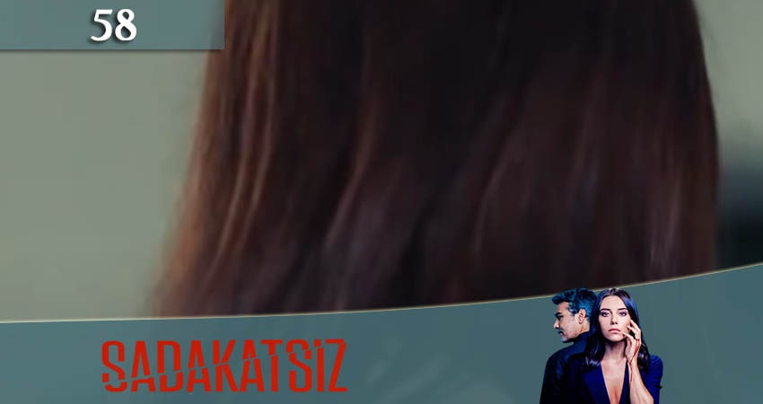 Неверный / Sadakatsiz 1 сезон 58 серия смотреть в хорошем качестве