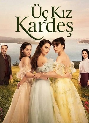 Три сестры (Üç Kiz Kardes) (2022, Турция) смотреть онлайн