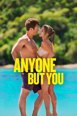 Кто угодно, кроме тебя (2024) смотреть фильм онлайн