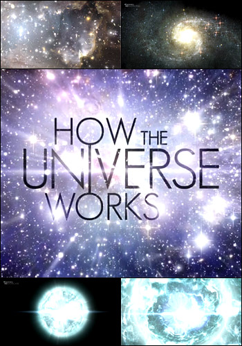 Discovery: Как устроена Вселенная (How the Universe Works) 2 сезон (2010, США) смотреть сериал онлайн