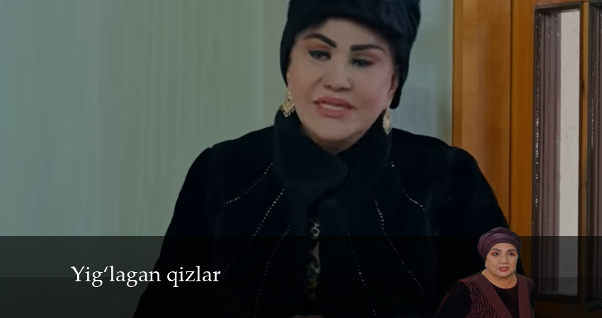 Yig‘lagan qizlar 2 сезон 61 серия все серии подряд онлайн бесплатно