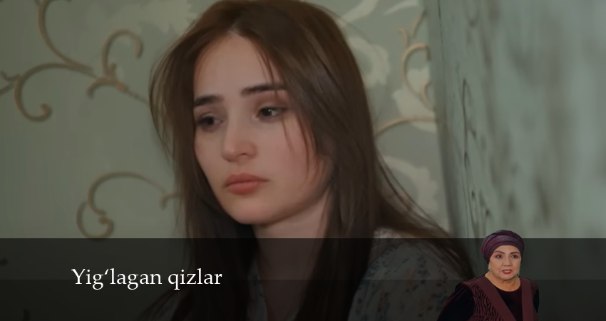 Смотреть Yig‘lagan qizlar 2 сезон 67 серия онлайн бесплатно без смс