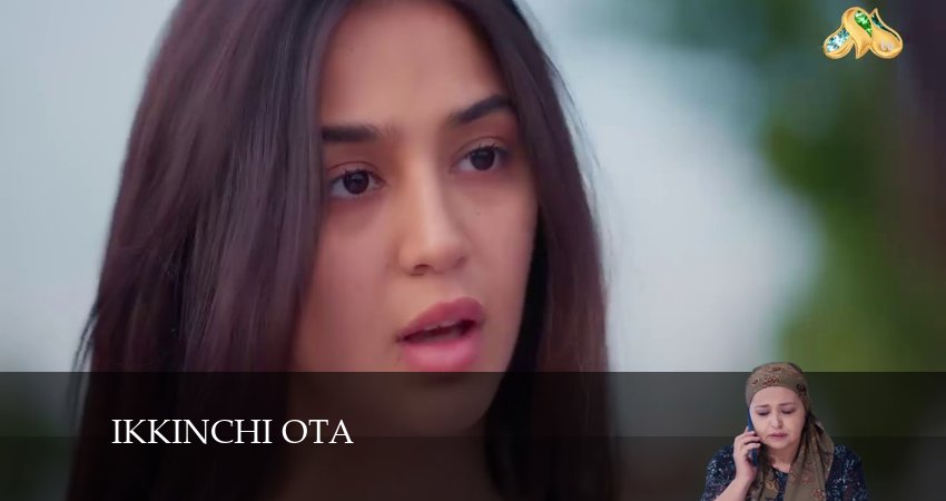 Сериал Ikkinchi ota (2024) 2 сезон 12 серия смотреть онлайн в качество 1080 HD или 4K