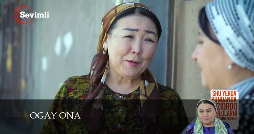 Ogay ona (1 сезон) смотреть онлайн бесплатно