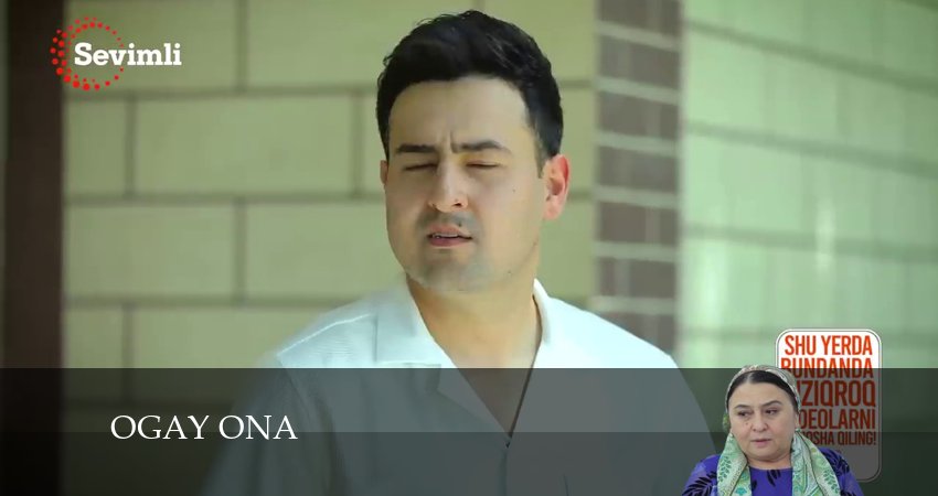 Ogay ona 1 сезон 52 серия смотреть бесплатно в хорошем качестве