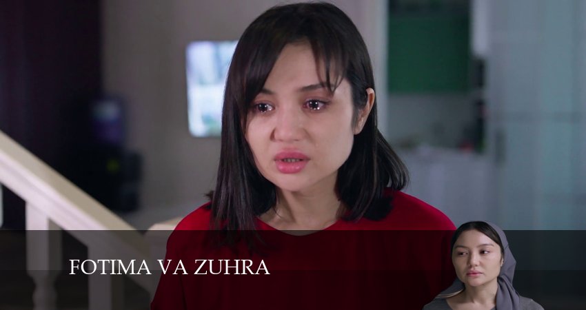 Fotima va Zuhra (2024) 1 сезон 7 серия полностью смотреть бесплатно без рекламы