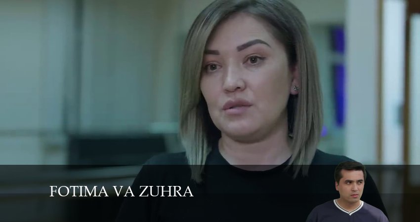 Сериал Fotima va Zuhra (1 сезон, 25 серия) смотреть онлайн бесплатно в хорошем HD качестве