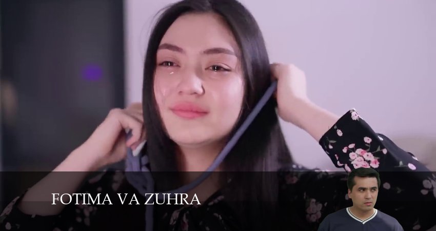 Fotima va Zuhra (2024) 1 сезон 32 серия полностью в хорошем качестве и бесплатно