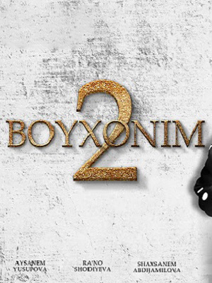 Boy Xonim 2-й сезон (2024) смотреть сериал онлайн