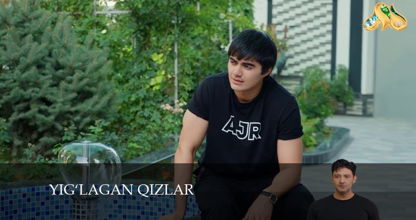 Сериал Yig‘lagan qizlar (3 сезон, 9 серия) смотреть онлайн бесплатно без рекламы