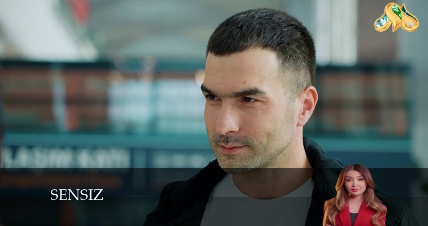 Sensiz (2024) 3 сезон 24 серия полностью в хорошем качестве и бесплатно