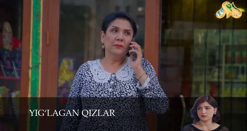 Смотреть сериал Yig‘lagan qizlar 3 сезон 51 серия в отличном качестве