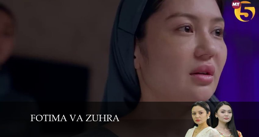 Смотреть сериал Fotima va Zuhra 1 сезон 59 серия в отличном качестве