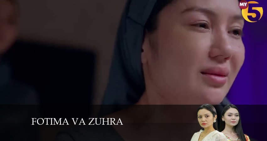 Сериал Fotima va Zuhra (2024) 1 сезон 60 серия смотреть онлайн в качество 1080 HD или 4K