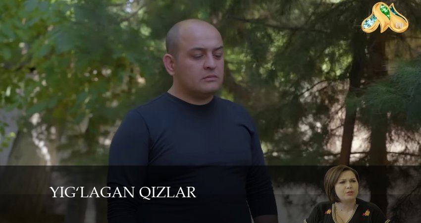 Сериал Yig‘lagan qizlar (2024) 3 сезон 68 серия смотреть бесплатно в хорошем качестве
