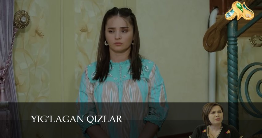 Yig‘lagan qizlar 3 сезон 87 серия смотреть онлайн 720p или 1080p