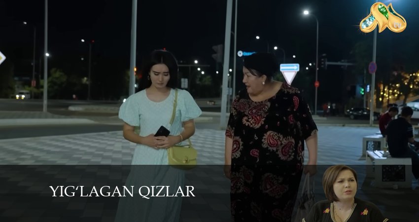 Фильм Yig‘lagan qizlar (3 сезон) сколько серий