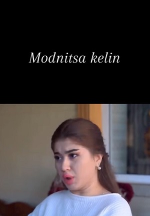Modnitsa kelin 1 сезон, 1-19,20,21 серия (2024, Узбекистан) смотреть онлайн