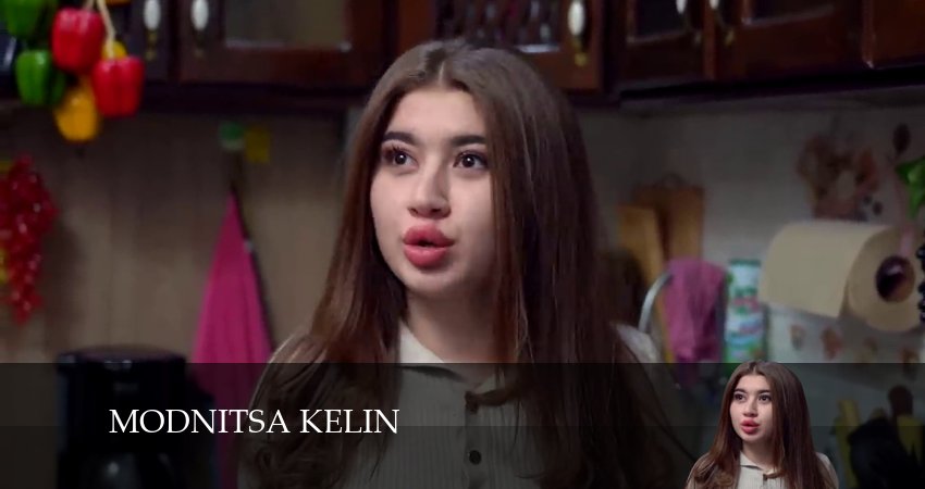 Modnitsa kelin (1-19,20,21 серия) смотреть в хорошем качестве
