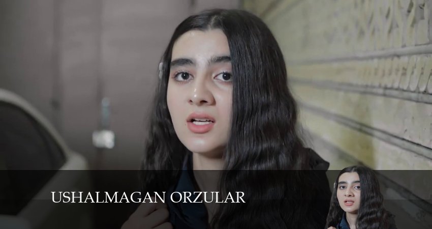 Ushalmagan orzular 1 сезон 3 серия все серии подряд онлайн бесплатно