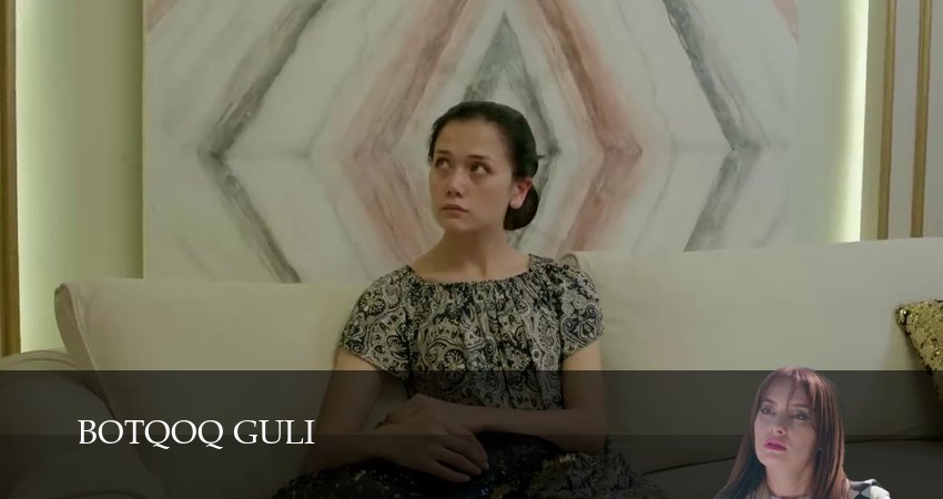 Смотреть сериал Botqoq guli 1 сезон 36 серия в хорошем качестве HD