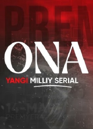Ona (Serial) 1 сезон, 1-200,201,202 серия (2025, Узбекистан) смотреть сериал онлайн
