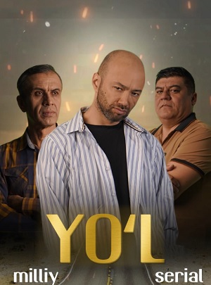 Yol (Serial) 1 сезон, 1-29,30,31 серия (2025, Узбекистан) смотреть сериал онлайн