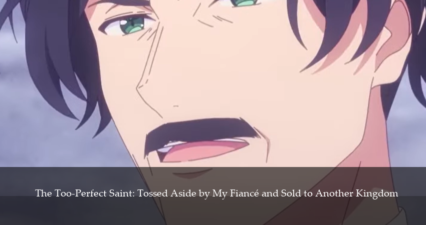 Соседнему королевству продали святую, помолвку которой разорвали из-за того, что она стала слишком совершенной 1 сезон 6 серия полная версия смотреть бесплатно