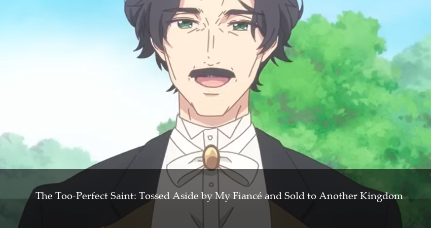 Смотреть сериал Соседнему королевству продали святую, помолвку которой разорвали из-за того, что она стала слишком совершенной 1 сезон 8 серия в хорошем качестве HD