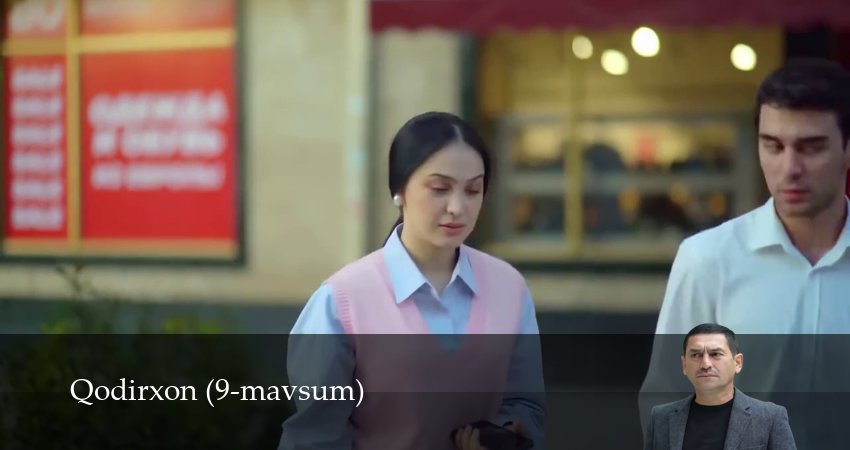 Сериал Qodirxon 9-mavsum (2025) 9 сезон 2 серия смотреть онлайн в качество 1080 HD или 4K