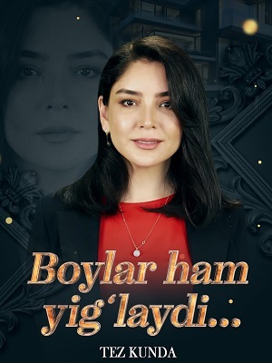 Boylar ham yig`laydi 1-й сезон (2025, Узбекистан) смотреть сериал онлайн