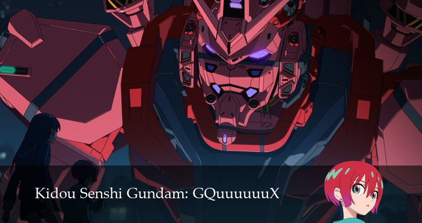 Мобильный воин Гандам: GQuuuuuuX (1 сезон, 1-15,16,17 серия) сериал 2025 онлайн