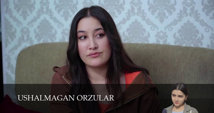Сериал Ushalmagan orzular (2025) 1 сезон 112 серия в 4K UHD и HD смотреть онлайн бесплатно