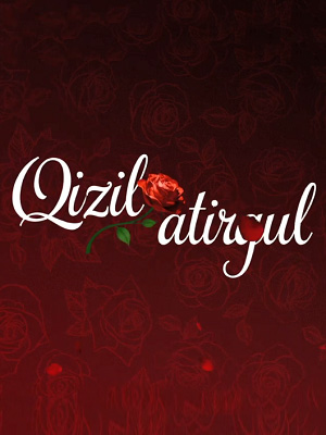Qizil atirgul 1-й сезон (2025) смотреть сериал онлайн