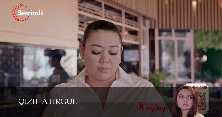 Сериал Qizil atirgul (2025) 1 сезон 40 серия в хорошем качестве 1080 Full HD