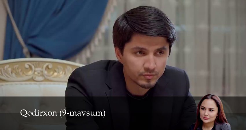 Qodirxon 9-mavsum (2025) 1 сезон 41 серия смотреть в HD 1080 без регистрации