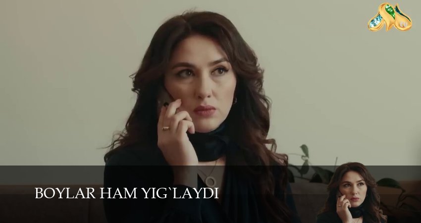 Boylar ham yig`laydi 1 сезон 61 серия полная версия смотреть бесплатно