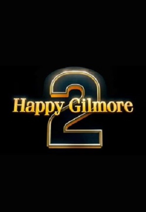 Фильм Счастливчик Гилмор 2 (2025) 2025 в 1080p Full HD онлайн на любом устройстве