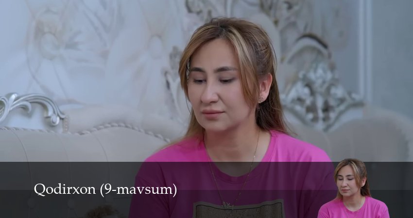 Сериал Qodirxon 9-mavsum (2025) 9 сезон 70 серия в 4K UHD и HD смотреть онлайн бесплатно