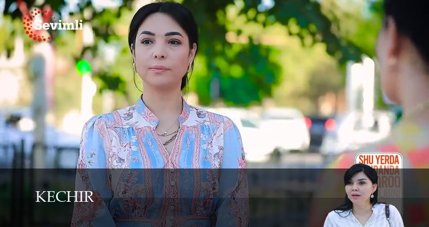 Kechir (2025) 1 сезон 61 серия полностью в хорошем качестве и бесплатно