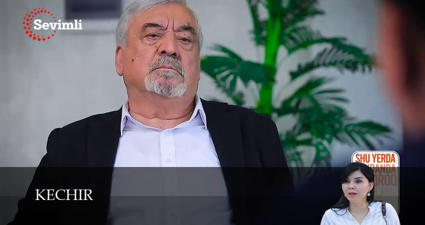 Kechir (2025) 1 сезон 70 серия смотреть онлайн без рекламы и регистрации