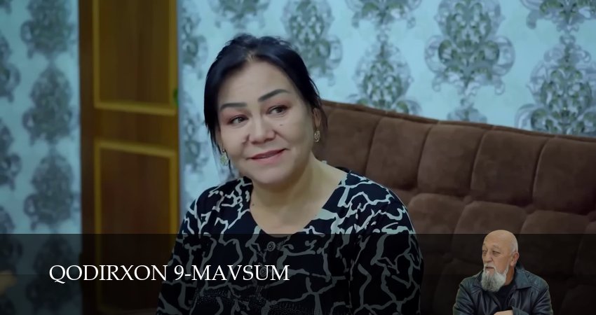 Сериал Qodirxon 9-mavsum (1 сезон, 101 серия) смотреть онлайн бесплатно в хорошем качестве