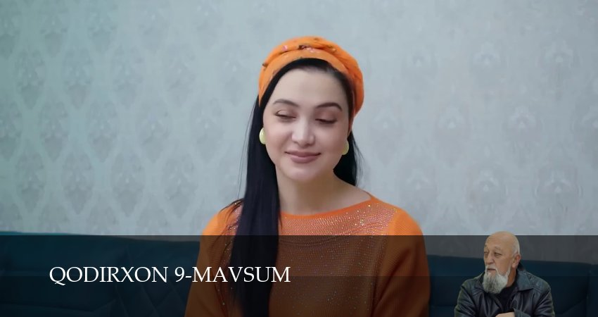 Сериал Qodirxon 9-mavsum (1 сезон) смотреть все серии | 2025